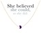 She Believed She Could, So She Did Necklace